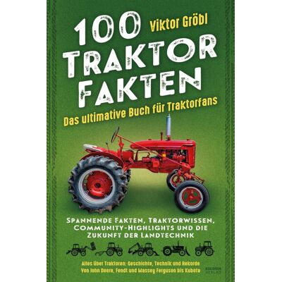 Viktor Gröbl - 100 Traktor Fakten: Das ultimative Buch für Traktorfans: Spannende Fakten, Traktorwissen, Community-Highlights und die Zukunft der Landtechnik – Alles ... Deere, Fendt und Massey Ferguson bis Kubota - Preis vom 20.06.2026 05:23:55 h Viktor Gröbl - 100 Traktor Fakten: Das ultimative Buch für Traktorfans: Spannende Fakten, Traktorwissen, Community-Highlights und die Zukunft der Landtechnik – Alles ... Deere, Fendt und Massey Ferguson bis Kubota - Preis vom 20.06.2026 05:23:55 h