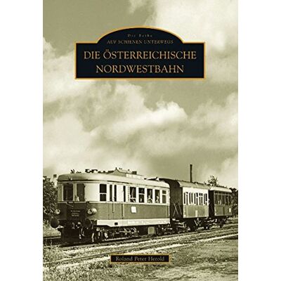 Roland Die Österreichische Nordwestbahn - Preis vom 23.06.2026 11:45:09 h Roland Die Österreichische Nordwestbahn - Preis vom 23.06.2026 11:45:09 h