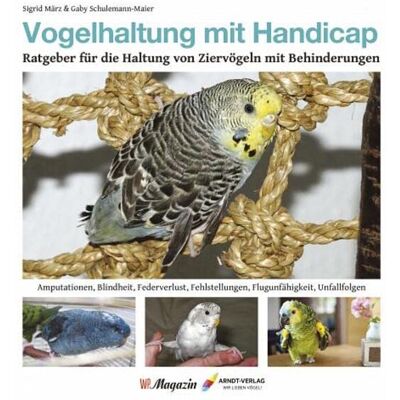 Sigrid März - Vogelhaltung mit Handicap: Ratgeber für die Haltung von Ziervögeln mit Behinderungen (Edition WP-Magazin) - Preis vom 22.06.2026 23:23:57 h Sigrid März - Vogelhaltung mit Handicap: Ratgeber für die Haltung von Ziervögeln mit Behinderungen (Edition WP-Magazin) - Preis vom 22.06.2026 23:23:57 h