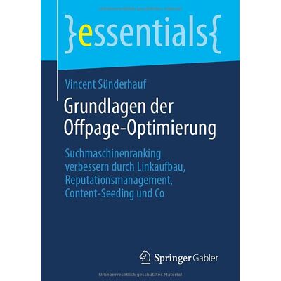Vincent Grundlagen der Offpage-Optimierung: Suchmaschinenranking verbessern durch Linkaufbau, Reputationsmanagement, Content-Seeding und Co (essentials) - Preis vom 23.06.2026 11:45:09 h Vincent Grundlagen der Offpage-Optimierung: Suchmaschinenranking verbessern durch Linkaufbau, Reputationsmanagement, Content-Seeding und Co (essentials) - Preis vom 23.06.2026 11:45:09 h