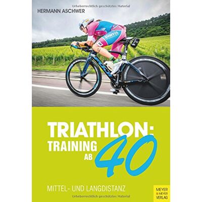Hermann Aschwer - Triathlon: Training ab 40: Mittel- und Langdistanz - Preis vom 16.06.2026 05:30:18 h Hermann Aschwer - Triathlon: Training ab 40: Mittel- und Langdistanz - Preis vom 16.06.2026 05:30:18 h
