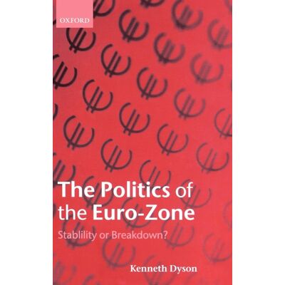 Kenneth Dyson - The Politics of the Euro-Zone: Stability or Breakdown? - Preis vom 22.09.2026 03:35:57 h Kenneth Dyson - The Politics of the Euro-Zone: Stability or Breakdown? - Preis vom 22.09.2026 03:35:57 h