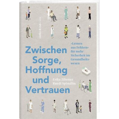 Erika Ziltener - Zwischen Sorge, Hoffnung und Vertrauen: »Lernen aus Fehlern« für mehr Sicherheit im Gesundheitswesen: Patienten, Patientinnen, Personal - mehr Sicherheit für alle - Preis vom 16.06.2026 05:30:18 h Erika Ziltener - Zwischen Sorge, Hoffnung und Vertrauen: »Lernen aus Fehlern« für mehr Sicherheit im Gesundheitswesen: Patienten, Patientinnen, Personal - mehr Sicherheit für alle - Preis vom 16.06.2026 05:30:18 h