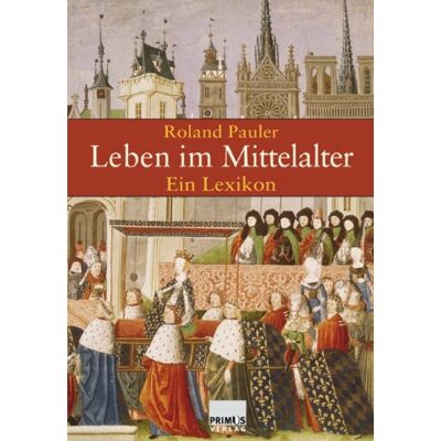 Roland Leben im Mittelalter: Ein Lexikon - Preis vom 22.06.2026 23:23:57 h Roland Leben im Mittelalter: Ein Lexikon - Preis vom 22.06.2026 23:23:57 h