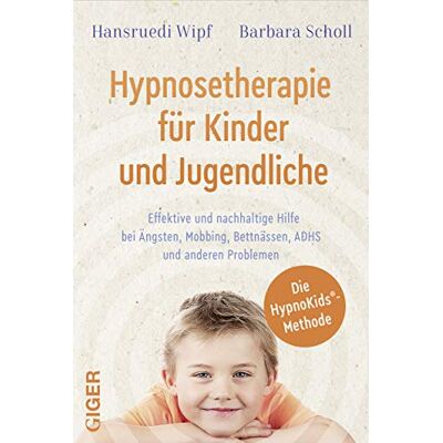 Hansruedi Wipf - Hypnosetherapie für Kinder und Jugendliche: Effektive und nachhaltige Hilfe bei Ängsten, Mobbing, Bettnässen, ADHS und anderen Problemen - Preis vom 19.06.2026 05:29:47 h Hansruedi Wipf - Hypnosetherapie für Kinder und Jugendliche: Effektive und nachhaltige Hilfe bei Ängsten, Mobbing, Bettnässen, ADHS und anderen Problemen - Preis vom 19.06.2026 05:29:47 h
