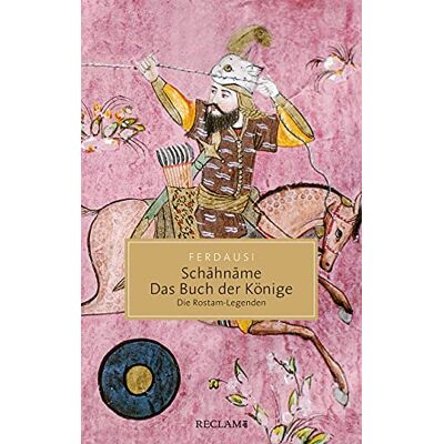 Abu'l-Qasem Ferdausi - Schāhnāme – Das Buch der Könige: Die Rostam-Legenden (Reclam Taschenbuch) - Preis vom 22.06.2026 11:45:37 h Abu'l-Qasem Ferdausi - Schāhnāme – Das Buch der Könige: Die Rostam-Legenden (Reclam Taschenbuch) - Preis vom 22.06.2026 11:45:37 h