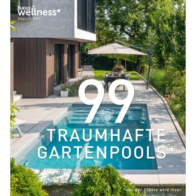 99 TRAUMHAFTE GARTENPOOLS (und der 100ste wird Ihrer): Private Gartenpools in einem inspirierenden Bildband mit traumhaften Beispielen für Ihr eigenes Schwimmbad im Garten. Viele Pool-Gestaltungsideen - Preis vom 16.06.2026 05:30:18 h 99 TRAUMHAFTE GARTENPOOLS (und der 100ste wird Ihrer): Private Gartenpools in einem inspirierenden Bildband mit traumhaften Beispielen für Ihr eigenes Schwimmbad im Garten. Viele Pool-Gestaltungsideen - Preis vom 16.06.2026 05:30:18 h