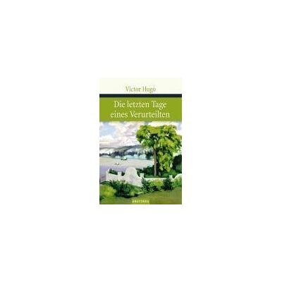 Victor Hugo - Der letzte Tag eines Verurteilten - Preis vom 16.06.2026 05:30:18 h Victor Hugo - Der letzte Tag eines Verurteilten - Preis vom 16.06.2026 05:30:18 h