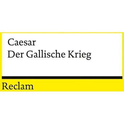Caesar - Der Gallische Krieg: Deutsche Übersetzung mit ausführlichen Erläuterungen, Verzeichnis der Stämme und Orte, Karte, Literaturhinweisen, Nachwort (Reclams Universal-Bibliothek) - Preis vom 19.06.2026 05:29:47 h Caesar - Der Gallische Krieg: Deutsche Übersetzung mit ausführlichen Erläuterungen, Verzeichnis der Stämme und Orte, Karte, Literaturhinweisen, Nachwort (Reclams Universal-Bibliothek) - Preis vom 19.06.2026 05:29:47 h