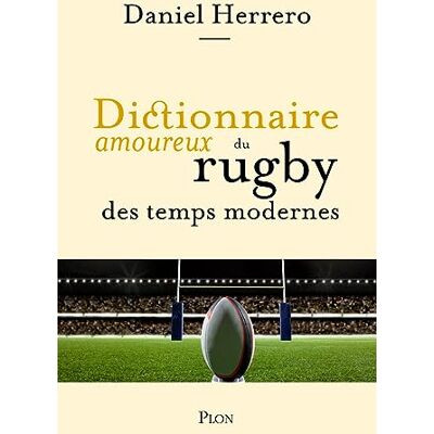 Daniel Herrero - Dictionnaire amoureux du rugby des temps modernes - Preis vom 23.06.2026 11:45:09 h Daniel Herrero - Dictionnaire amoureux du rugby des temps modernes - Preis vom 23.06.2026 11:45:09 h