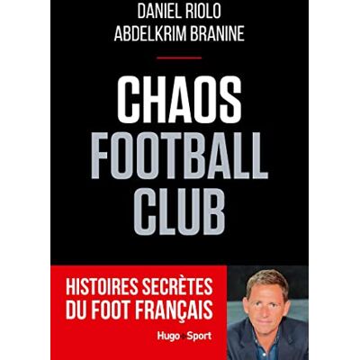 Daniel Riolo - Chaos football club : histoires secrètes du foot français - Preis vom 23.06.2026 11:45:09 h Daniel Riolo - Chaos football club : histoires secrètes du foot français - Preis vom 23.06.2026 11:45:09 h