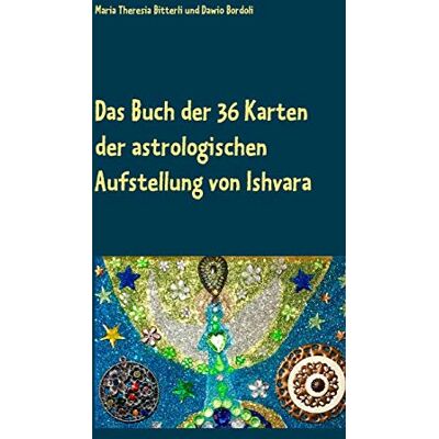 Bitterli, Maria Theresia - Das Buch der 36 Karten der astrologischen Aufstellung von Ishvara - Preis vom 24.06.2026 19:44:00 h Bitterli, Maria Theresia - Das Buch der 36 Karten der astrologischen Aufstellung von Ishvara - Preis vom 24.06.2026 19:44:00 h
