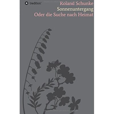 Roland Sonnenuntergang: Oder die Suche nach Heimat - Preis vom 22.06.2026 23:23:57 h Roland Sonnenuntergang: Oder die Suche nach Heimat - Preis vom 22.06.2026 23:23:57 h