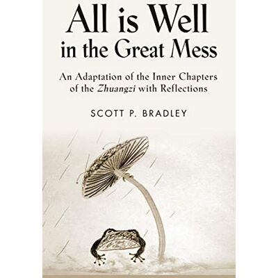 Scott ALL IS WELL IN THE GREAT MESS: An Adaptation of the Inner Chapters of the Zhuangzi with Reflections - Preis vom 20.06.2026 05:23:55 h Scott ALL IS WELL IN THE GREAT MESS: An Adaptation of the Inner Chapters of the Zhuangzi with Reflections - Preis vom 20.06.2026 05:23:55 h