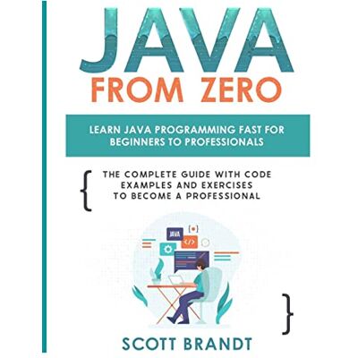 Scott Java From Zero: Learn Java Programming Fast for Beginners to Professionals: The Complete Guide With Code Examples and Exercises to Become a Professional: null - Preis vom 16.06.2026 05:30:18 h Scott Java From Zero: Learn Java Programming Fast for Beginners to Professionals: The Complete Guide With Code Examples and Exercises to Become a Professional: null - Preis vom 16.06.2026 05:30:18 h
