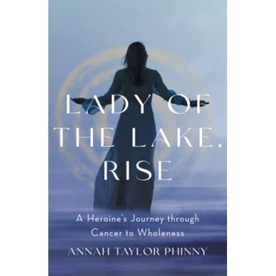 Taylor Lady of the Lake, Rise: A Heroine’s Journey through Cancer to Wholeness - Preis vom 24.06.2026 19:44:00 h Taylor Lady of the Lake, Rise: A Heroine’s Journey through Cancer to Wholeness - Preis vom 24.06.2026 19:44:00 h