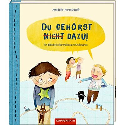 Antje Szillat - Du gehörst nicht dazu!: Ein Bilderbuch über Mobbing im Kindergarten - Preis vom 22.06.2026 23:23:57 h Antje Szillat - Du gehörst nicht dazu!: Ein Bilderbuch über Mobbing im Kindergarten - Preis vom 22.06.2026 23:23:57 h