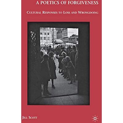 Scott A Poetics of Forgiveness: Cultural Responses to Loss and Wrongdoing - Preis vom 20.06.2026 05:23:55 h Scott A Poetics of Forgiveness: Cultural Responses to Loss and Wrongdoing - Preis vom 20.06.2026 05:23:55 h