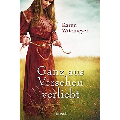 Karen Witemeyer - Ganz aus Versehen verliebt - Preis vom 16.06.2026 05:30:18 h Karen Witemeyer - Ganz aus Versehen verliebt - Preis vom 16.06.2026 05:30:18 h