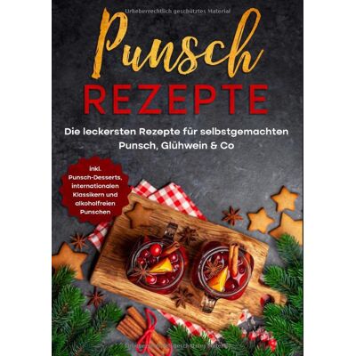 Lena Steinberg - Punsch Rezepte: Die leckersten Rezepte für selbstgemachten Punsch, Glühwein & Co. - inkl. Punsch-Desserts, internationalen Klassikern und alkoholfreien Punschen - Preis vom 22.09.2026 03:35:57 h Lena Steinberg - Punsch Rezepte: Die leckersten Rezepte für selbstgemachten Punsch, Glühwein & Co. - inkl. Punsch-Desserts, internationalen Klassikern und alkoholfreien Punschen - Preis vom 22.09.2026 03:35:57 h