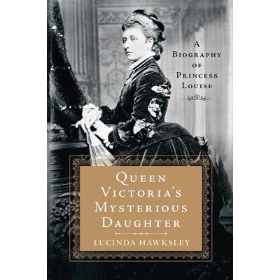 Lucinda Hawksley - Queen Victoria's Mysterious Daughter: A Biography of Princess Louise - Preis vom 07.08.2026 11:47:26 h Lucinda Hawksley - Queen Victoria's Mysterious Daughter: A Biography of Princess Louise - Preis vom 07.08.2026 11:47:26 h