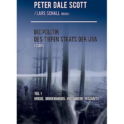 Scott Die Politik des Tiefen Staats der USA: Teil 1: Kriege, Drogenhandel und andere Geschäfte - Preis vom 20.06.2026 05:23:55 h Scott Die Politik des Tiefen Staats der USA: Teil 1: Kriege, Drogenhandel und andere Geschäfte - Preis vom 20.06.2026 05:23:55 h