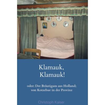 Kaiser Klamauk, Klamauk: oder: Der Bräutigam aus Holland - Preis vom 24.06.2026 07:42:13 h Kaiser Klamauk, Klamauk: oder: Der Bräutigam aus Holland - Preis vom 24.06.2026 07:42:13 h