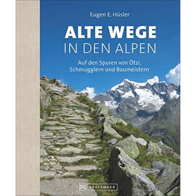 Hüsler, Eugen E. - Alte Wege in den Alpen. Auf den Spuren von Ötzi, Schmugglern und Baumeistern. Eine alpine Zeitreise erzählt von Bergautor Eugen E. Hüsler. - Preis vom 25.06.2026 23:23:36 h Hüsler, Eugen E. - Alte Wege in den Alpen. Auf den Spuren von Ötzi, Schmugglern und Baumeistern. Eine alpine Zeitreise erzählt von Bergautor Eugen E. Hüsler. - Preis vom 25.06.2026 23:23:36 h