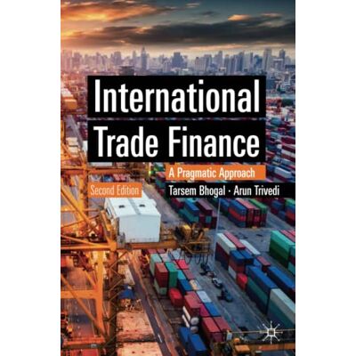 Tarsem Bhogal - International Trade Finance: A Pragmatic Approach (Finance and Capital Markets Series) - Preis vom 07.08.2026 11:47:26 h Tarsem Bhogal - International Trade Finance: A Pragmatic Approach (Finance and Capital Markets Series) - Preis vom 07.08.2026 11:47:26 h