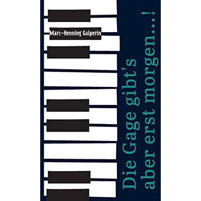 Marc Die Gage gibt's aber erst morgen...!: … und weitere skurrile Geschichten von einem Pianisten und seiner Bluesband hinter, neben, auf und unter der Bühne - Preis vom 20.06.2026 05:23:55 h Marc Die Gage gibt's aber erst morgen...!: … und weitere skurrile Geschichten von einem Pianisten und seiner Bluesband hinter, neben, auf und unter der Bühne - Preis vom 20.06.2026 05:23:55 h