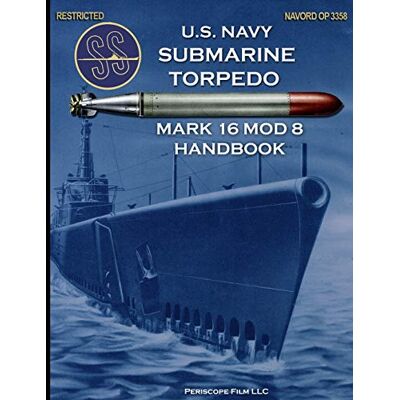 Navy, United States - U.S. Navy Submarine Torpedo Mark 16 Mod 8 Handbook - Preis vom 22.09.2026 03:35:57 h Navy, United States - U.S. Navy Submarine Torpedo Mark 16 Mod 8 Handbook - Preis vom 22.09.2026 03:35:57 h