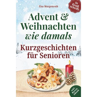 Elsa Kurzgeschichten für Senioren in Großschrift: Advent & Weihnachten wie damals ~ 24 herzbewegende Erzählungen mit Nostalgie, Humor und Erinnerungsfragen – Ein Geschenk voller Lesezauber - Preis vom 24.06.2026 07:42:13 h Elsa Kurzgeschichten für Senioren in Großschrift: Advent & Weihnachten wie damals ~ 24 herzbewegende Erzählungen mit Nostalgie, Humor und Erinnerungsfragen – Ein Geschenk voller Lesezauber - Preis vom 24.06.2026 07:42:13 h