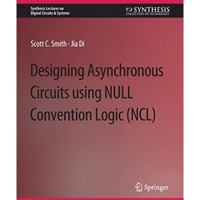 Scott Designing Asynchronous Circuits using NULL Convention Logic (NCL) (Synthesis Lectures on Digital Circuits & Systems) - Preis vom 16.06.2026 05:30:18 h Scott Designing Asynchronous Circuits using NULL Convention Logic (NCL) (Synthesis Lectures on Digital Circuits & Systems) - Preis vom 16.06.2026 05:30:18 h