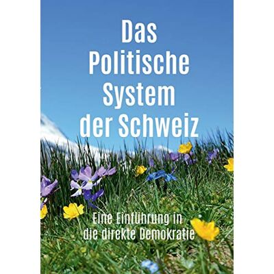 Roland Das Politische System der Schweiz: Eine Einführung in die direkte Demokratie - Preis vom 20.06.2026 05:23:55 h Roland Das Politische System der Schweiz: Eine Einführung in die direkte Demokratie - Preis vom 20.06.2026 05:23:55 h