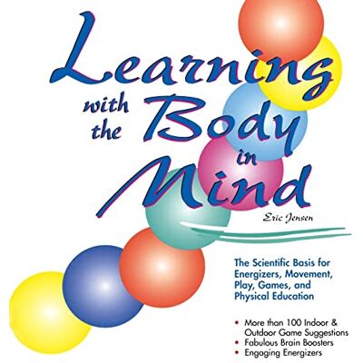 Jensen Learning With the Body in Mind: The Scientific Basis for Energizers, Movement, Play, Games, and Physical Education - Preis vom 17.06.2026 05:34:31 h Jensen Learning With the Body in Mind: The Scientific Basis for Energizers, Movement, Play, Games, and Physical Education - Preis vom 17.06.2026 05:34:31 h