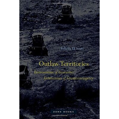 Scott Outlaw Territories: Environments of Insecurity/Architectures of Counterinsurgency (Zone Books) - Preis vom 18.06.2026 05:44:55 h Scott Outlaw Territories: Environments of Insecurity/Architectures of Counterinsurgency (Zone Books) - Preis vom 18.06.2026 05:44:55 h