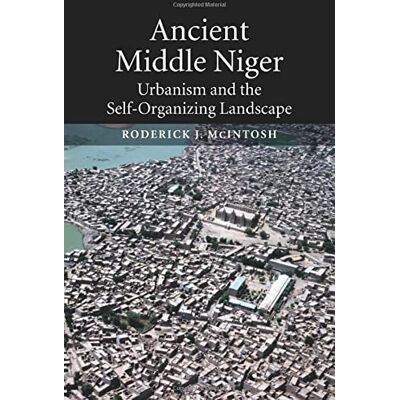 Mcintosh, Roderick J. - Ancient Middle Niger: Urbanism and the Self-organizing Landscape (Case Studies in Early Societies, Band 7) - Preis vom 22.09.2026 03:35:57 h Mcintosh, Roderick J. - Ancient Middle Niger: Urbanism and the Self-organizing Landscape (Case Studies in Early Societies, Band 7) - Preis vom 22.09.2026 03:35:57 h