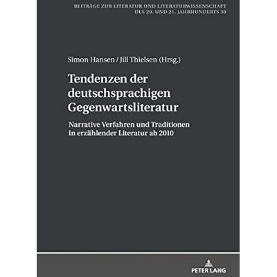 Hansen Tendenzen der deutschsprachigen Gegenwartsliteratur: Narrative Verfahren und Traditionen in erzählender Literatur ab 2010 (Beiträge zur Literatur und ... des 20. und 21. Jahrhunderts, Band 30) - Preis vom 24.06.2026 07:42:13 h Hansen Tendenzen der deutschsprachigen Gegenwartsliteratur: Narrative Verfahren und Traditionen in erzählender Literatur ab 2010 (Beiträge zur Literatur und ... des 20. und 21. Jahrhunderts, Band 30) - Preis vom 24.06.2026 07:42:13 h
