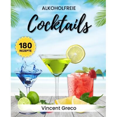 Vincent Alkoholfreie Cocktails: 180 Kreative Rezepte für jeden Geschmack - Erfrischende Mocktails ganz ohne Alkohol - Preis vom 23.06.2026 11:45:09 h Vincent Alkoholfreie Cocktails: 180 Kreative Rezepte für jeden Geschmack - Erfrischende Mocktails ganz ohne Alkohol - Preis vom 23.06.2026 11:45:09 h