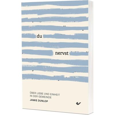 Dunlop Du nervst!: Über Liebe und Einheit in der Gemeinde - Preis vom 22.06.2026 23:23:57 h Dunlop Du nervst!: Über Liebe und Einheit in der Gemeinde - Preis vom 22.06.2026 23:23:57 h