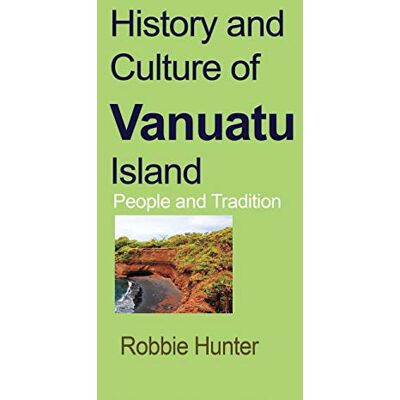 Hunter History and Culture of Vanuatu Island - Preis vom 23.06.2026 11:45:09 h Hunter History and Culture of Vanuatu Island - Preis vom 23.06.2026 11:45:09 h