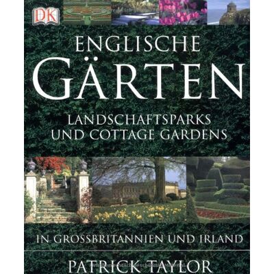 Taylor Englische Gärten: Parks, Landschaftsgärten und Cottage Gardens in Großbritannien und Irland - Preis vom 24.06.2026 19:44:00 h Taylor Englische Gärten: Parks, Landschaftsgärten und Cottage Gardens in Großbritannien und Irland - Preis vom 24.06.2026 19:44:00 h