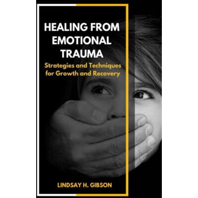 Gibson Healing From Emotional Trauma: Strategies and Techniques for Growth and Recovery - Preis vom 19.06.2026 05:29:47 h Gibson Healing From Emotional Trauma: Strategies and Techniques for Growth and Recovery - Preis vom 19.06.2026 05:29:47 h