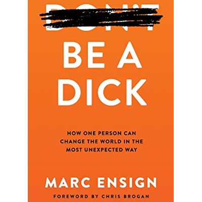 Marc Be a Dick: How One Person Can Change the World in the Most Unexpected Way - Preis vom 21.06.2026 05:42:24 h Marc Be a Dick: How One Person Can Change the World in the Most Unexpected Way - Preis vom 21.06.2026 05:42:24 h
