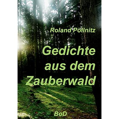Roland Gedichte aus dem Zauberwald - Preis vom 23.06.2026 11:45:09 h Roland Gedichte aus dem Zauberwald - Preis vom 23.06.2026 11:45:09 h