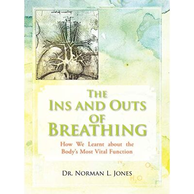 Norman The Ins and Outs of Breathing: How We Learnt about the Body's Most Vital Function - Preis vom 24.06.2026 07:42:13 h Norman The Ins and Outs of Breathing: How We Learnt about the Body's Most Vital Function - Preis vom 24.06.2026 07:42:13 h