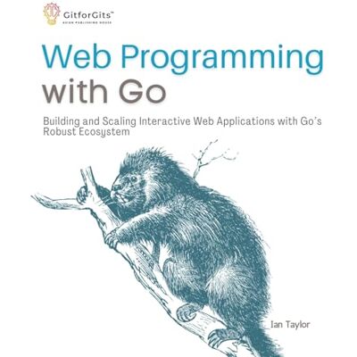 Taylor Web Programming with Go: Building and Scaling Interactive Web Applications with Go’s Robust Ecosystem - Preis vom 24.06.2026 07:42:13 h Taylor Web Programming with Go: Building and Scaling Interactive Web Applications with Go’s Robust Ecosystem - Preis vom 24.06.2026 07:42:13 h