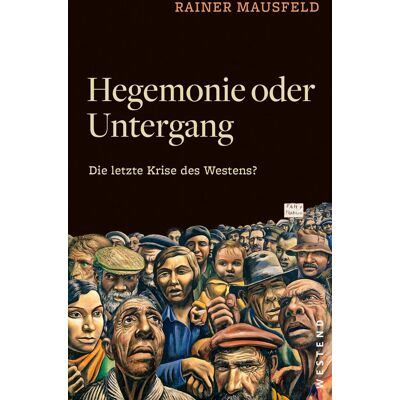 Rainer Mausfeld - Hegemonie oder Untergang: Die letzte Krise des Westens? - Preis vom 24.06.2026 19:44:00 h Rainer Mausfeld - Hegemonie oder Untergang: Die letzte Krise des Westens? - Preis vom 24.06.2026 19:44:00 h