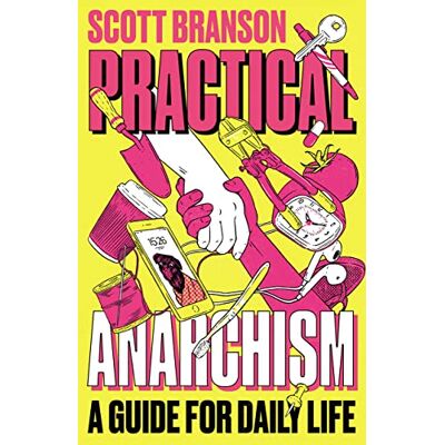 Scott Practical Anarchism: A Guide for Daily Life - Preis vom 16.06.2026 05:30:18 h Scott Practical Anarchism: A Guide for Daily Life - Preis vom 16.06.2026 05:30:18 h