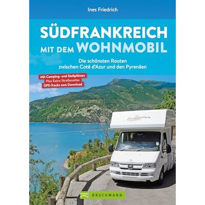 Ines Friedrich - Wohnmobilführer – Südfrankreich mit dem Wohnmobil: Entdecken Sie im Camper Paradies Südfrankreich die schönsten Routen zwischen Cotê d’Azur & den Pyrenäen, inkl. Traumregion Provence. - Preis vom 24.06.2026 19:44:00 h Ines Friedrich - Wohnmobilführer – Südfrankreich mit dem Wohnmobil: Entdecken Sie im Camper Paradies Südfrankreich die schönsten Routen zwischen Cotê d’Azur & den Pyrenäen, inkl. Traumregion Provence. - Preis vom 24.06.2026 19:44:00 h